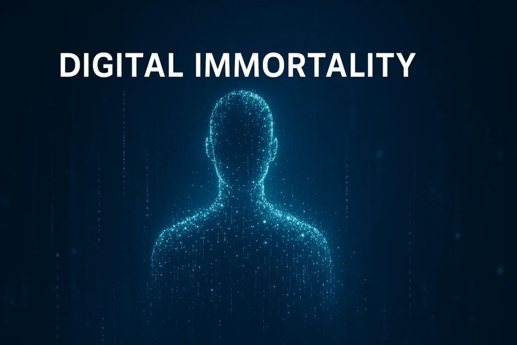 Digital Immortality: What It Really Means — and How You Can Prepare for It Today