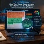 AI Detector Explained: How They Work, Accuracy, and How to Choose the Right One